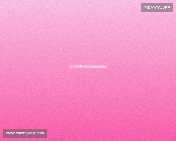 2023年NBA精彩赛事精华回顾巨星闪耀扣人心弦